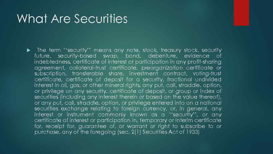 What Are Securities The term ‘‘security’’ means any note, stock, treasury stock, security future,