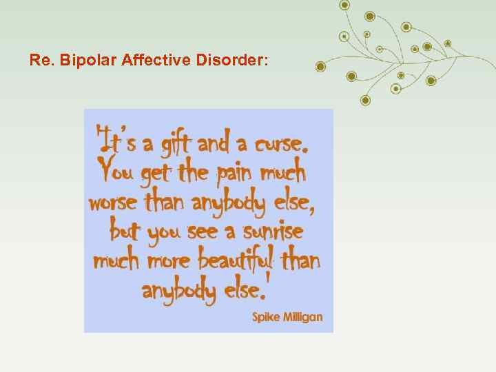 Re. Bipolar Affective Disorder: 