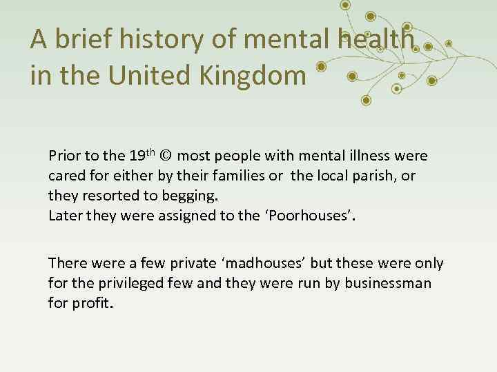 A brief history of mental health in the United Kingdom Prior to the 19