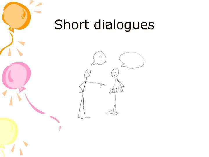 Short dialogues 