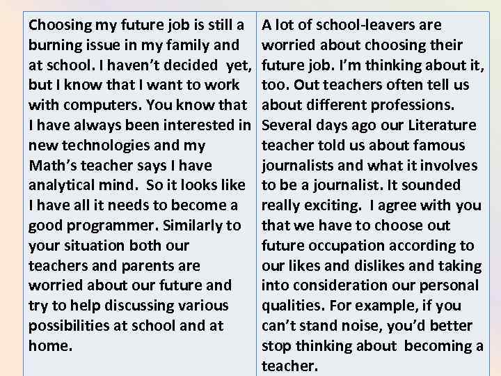 Choosing my future job is still a burning issue in my family and at