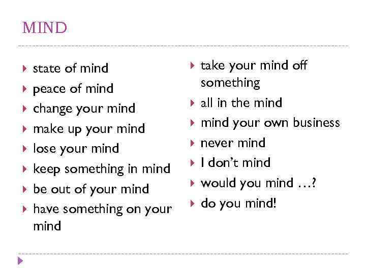 MIND state of mind peace of mind change your mind make up your mind