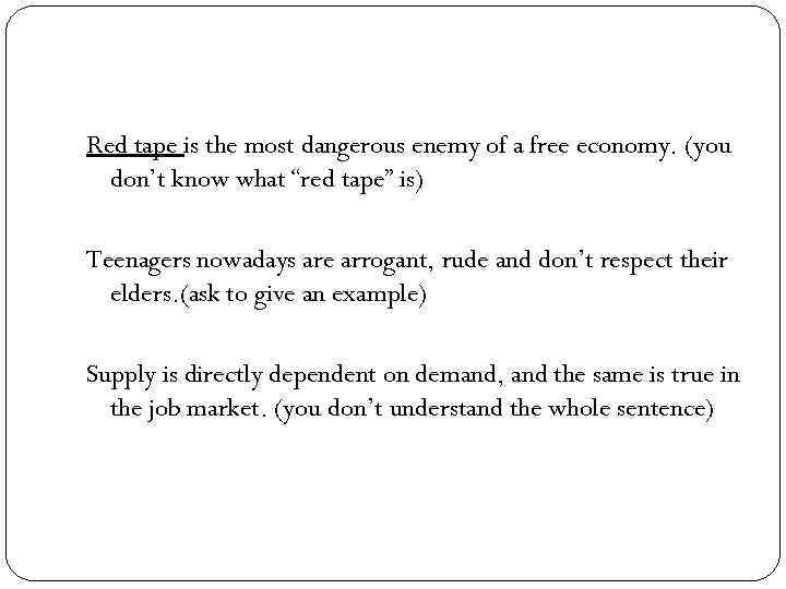 Red tape is the most dangerous enemy of a free economy. (you don’t know