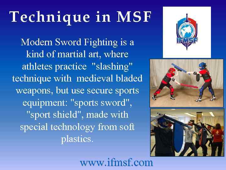 Technique in MSF Modern Sword Fighting is a kind of martial art, where athletes