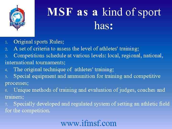 MSF as a kind of sport has: Original sports Rules; 2. A set of