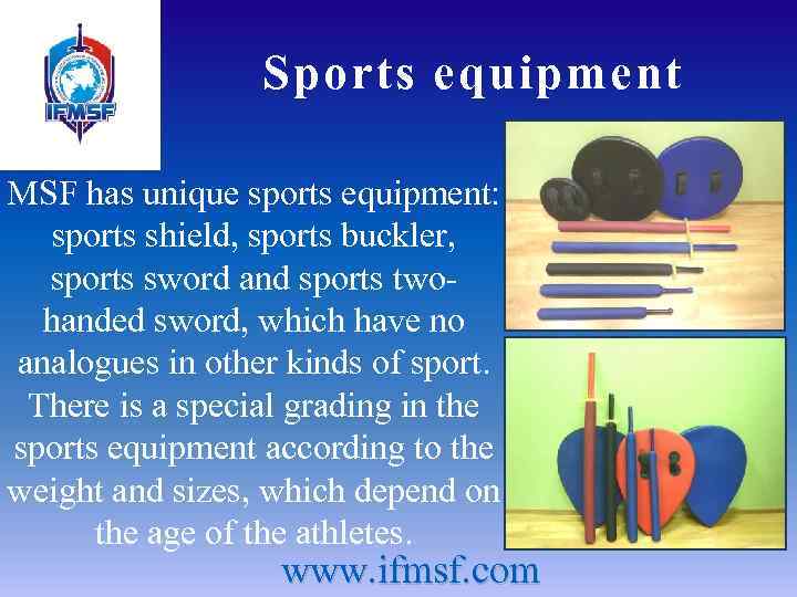 Sports equipment MSF has unique sports equipment: sports shield, sports buckler, sports sword and