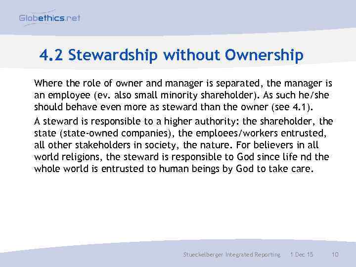 4. 2 Stewardship without Ownership Where the role of owner and manager is separated,