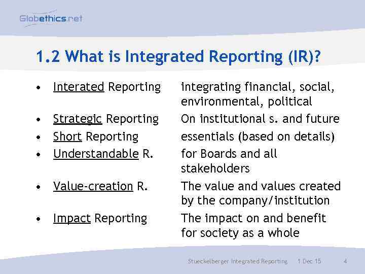 1. 2 What is Integrated Reporting (IR)? • Interated Reporting • Strategic Reporting •