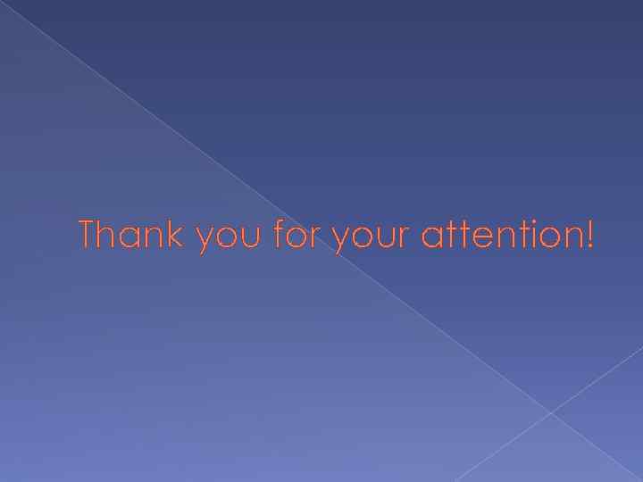 Thank you for your attention! 