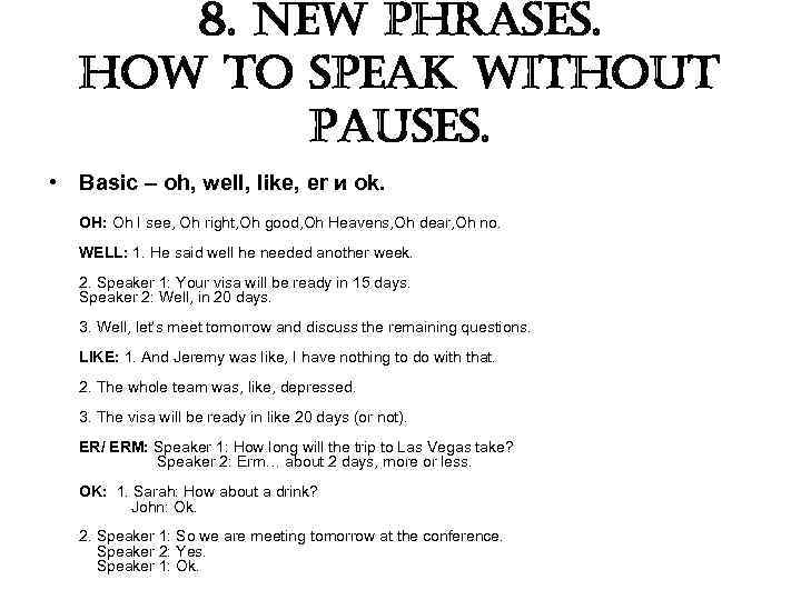 8. new phrases. how to speak without pauses. • Basic – oh, well, like,