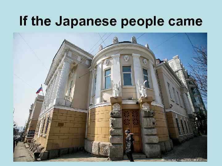 If the Japanese people came 