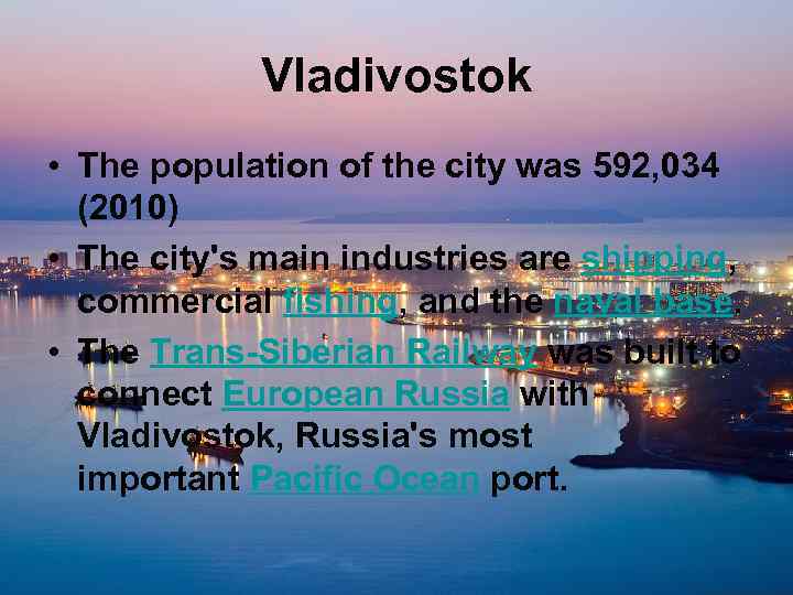 Vladivostok • The population of the city was 592, 034 (2010) • The city's