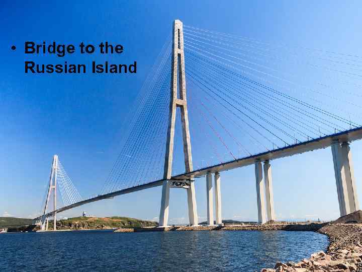  • Bridge to the Russian Island 