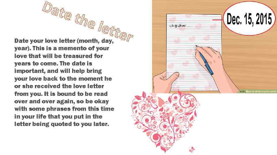 Date your love letter (month, day, year). This is a memento of your love