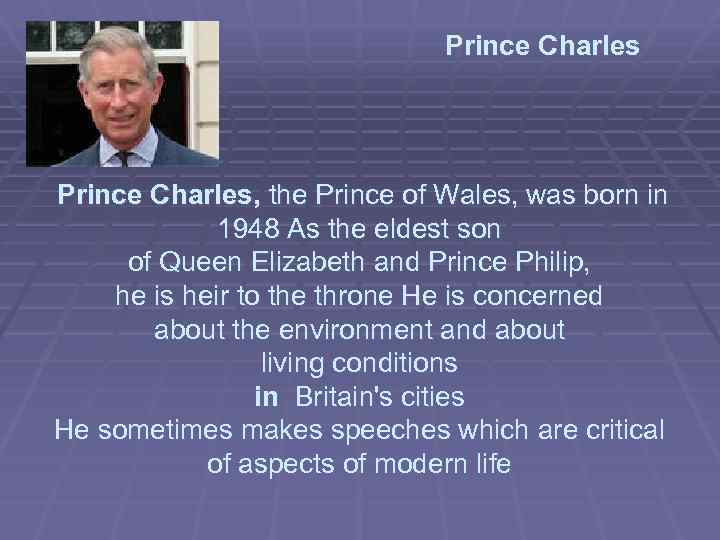 Prince Charles, the Prince of Wales, was born in 1948 As the eldest son