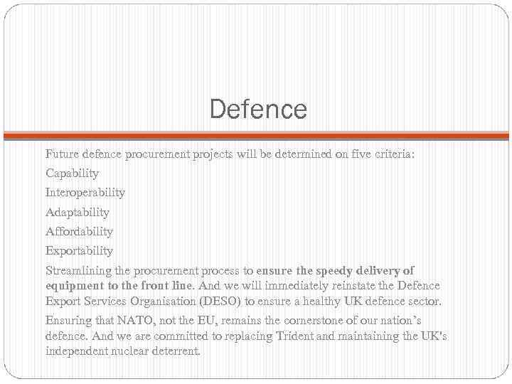 Defence Future defence procurement projects will be determined on five criteria: Capability Interoperability Adaptability