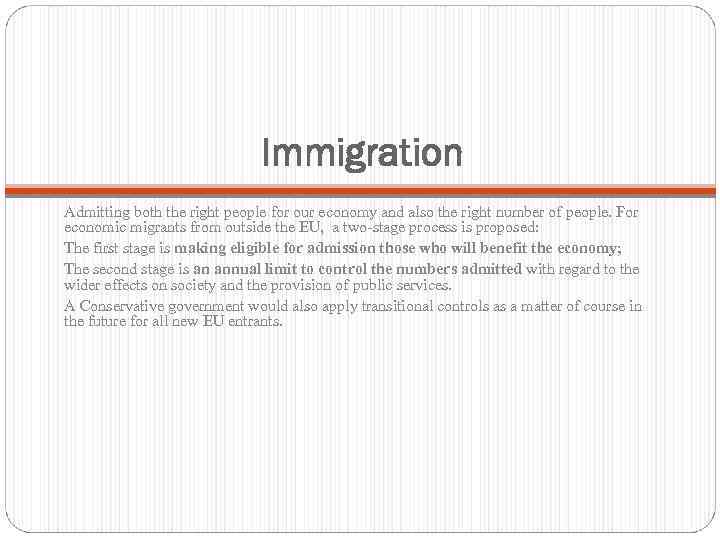 Immigration Admitting both the right people for our economy and also the right number