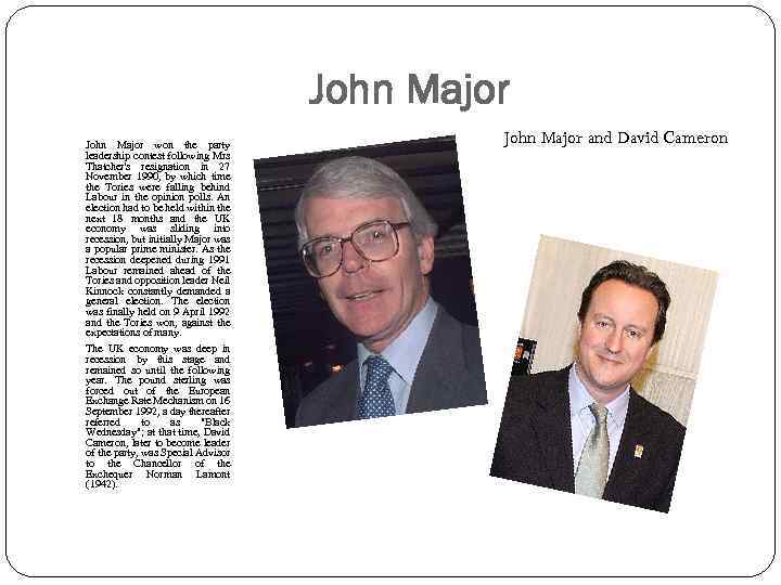 John Major won the party leadership contest following Mrs Thatcher's resignation in 27 November
