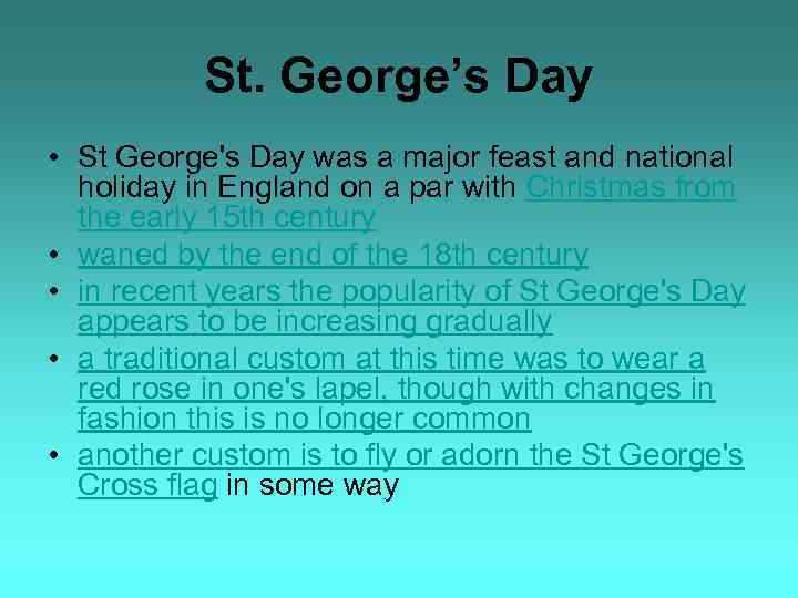 St. George’s Day • St George's Day was a major feast and national holiday