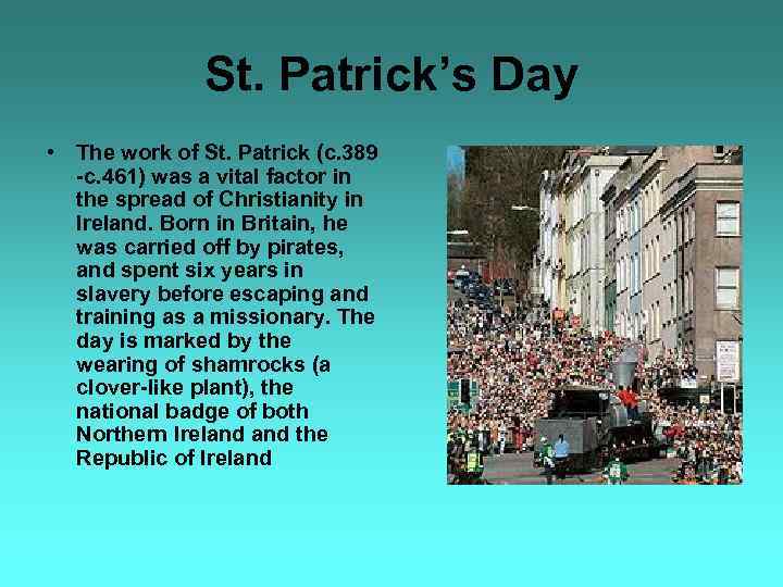 St. Patrick’s Day • The work of St. Patrick (c. 389 -c. 461) was