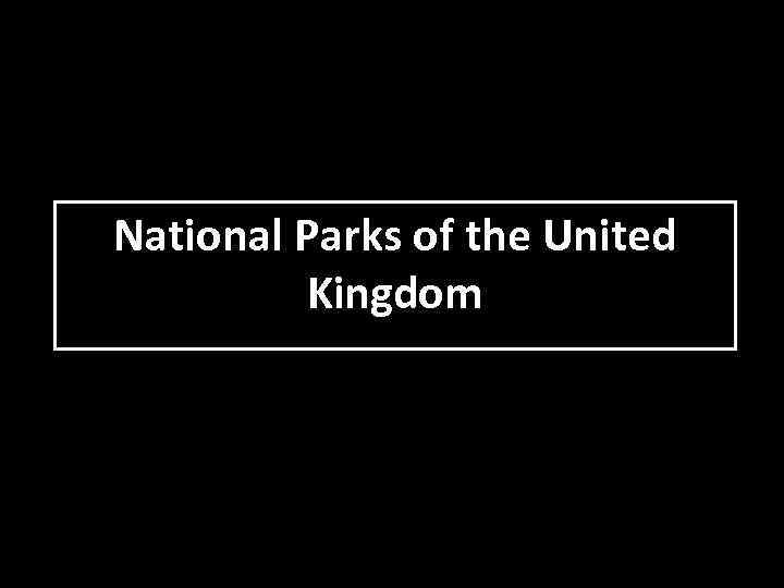 National Parks of the United Kingdom 