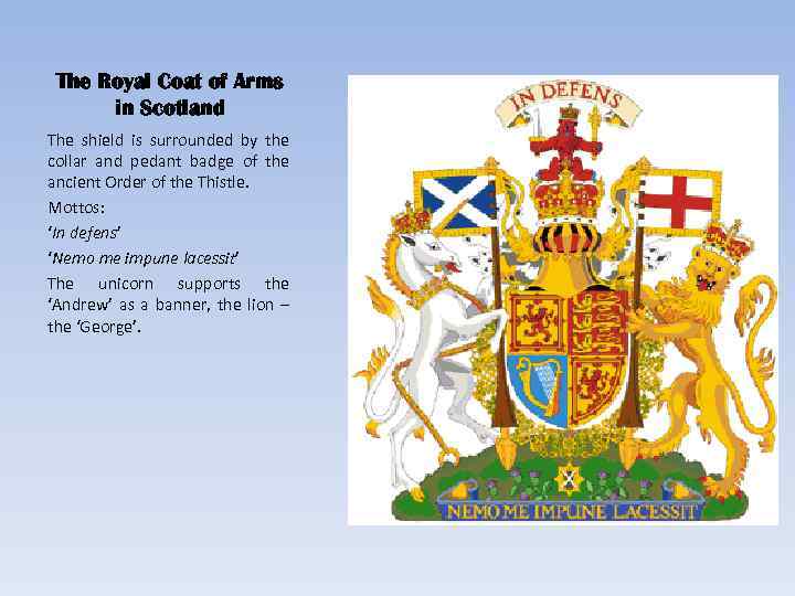 The Royal Coat of Arms in Scotland The shield is surrounded by the collar