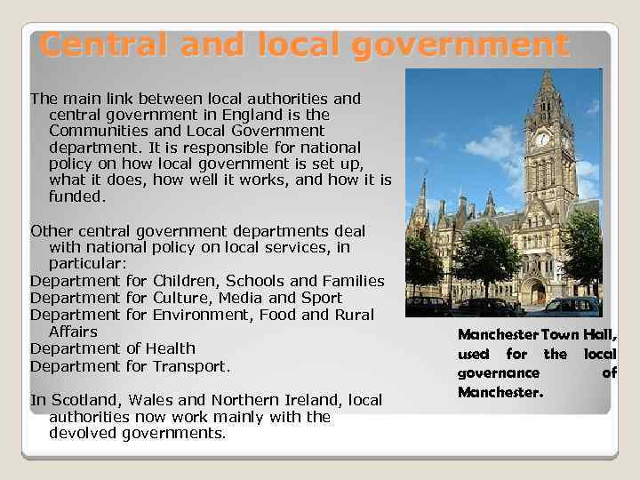 Central and local government The main link between local authorities and central government in