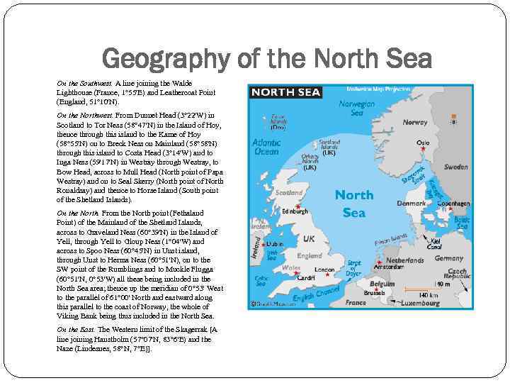 Geography of the North Sea On the Southwest. A line joining the Walde Lighthouse