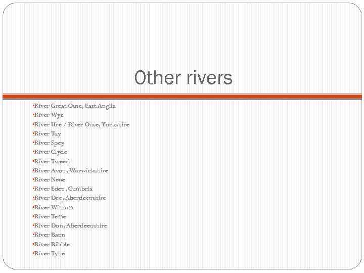 Other rivers • River Great Ouse, East Anglia • River Wye • River Ure