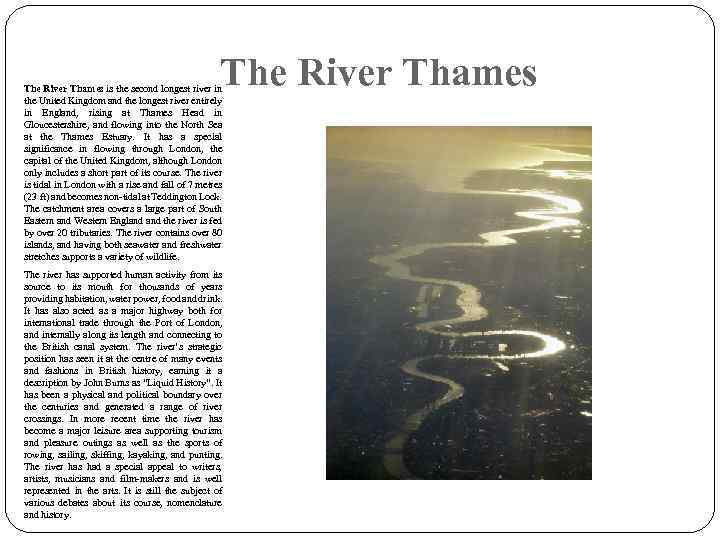 The River Thames is the second longest river in the United Kingdom and the