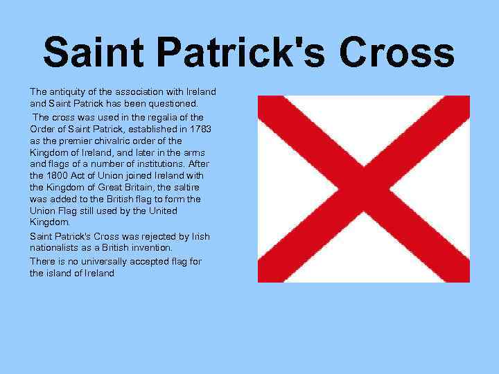 Saint Patrick's Cross The antiquity of the association with Ireland Saint Patrick has been