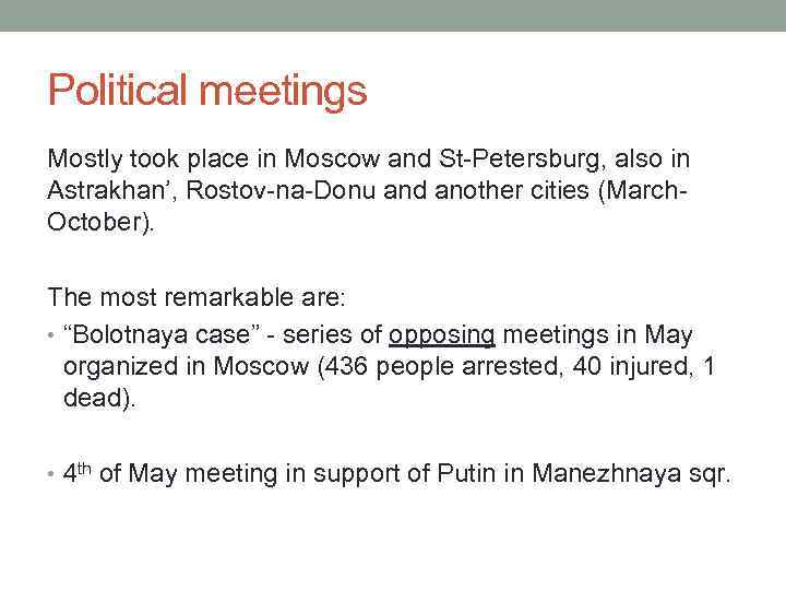 Political meetings Mostly took place in Moscow and St-Petersburg, also in Astrakhan’, Rostov-na-Donu and