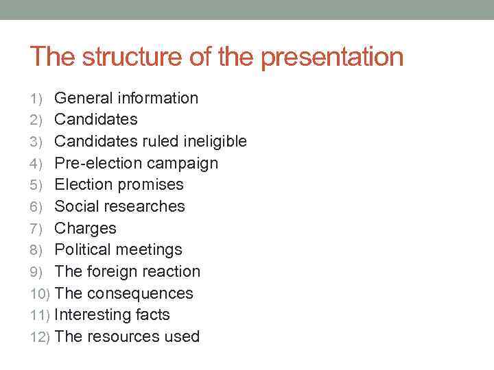The structure of the presentation 1) General information 2) Candidates 3) Candidates ruled ineligible