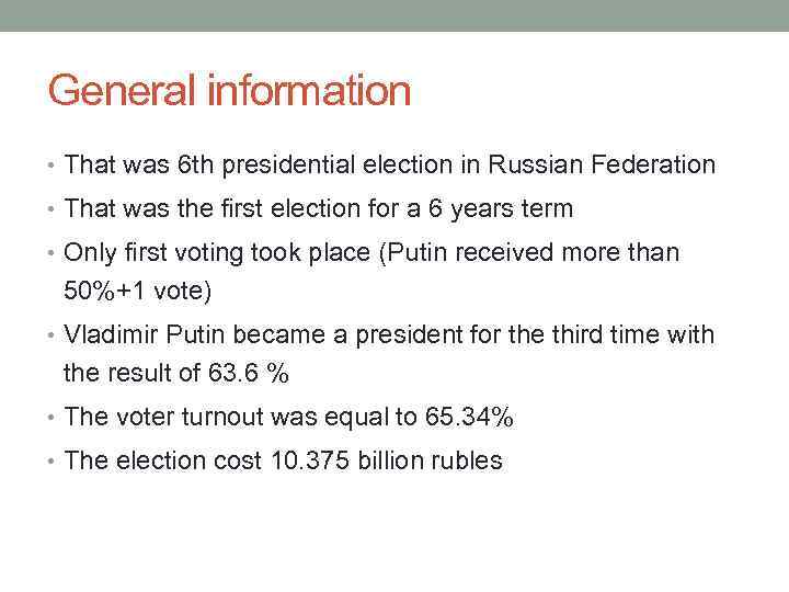 General information • That was 6 th presidential election in Russian Federation • That
