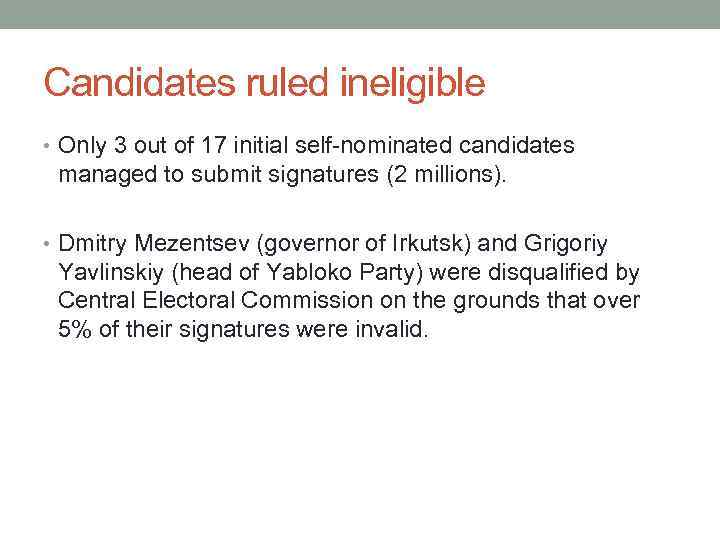 Candidates ruled ineligible • Only 3 out of 17 initial self-nominated candidates managed to
