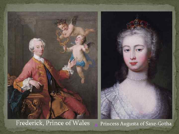 Frederick, Prince of Wales ★ Princess Augusta of Saxe-Gotha 
