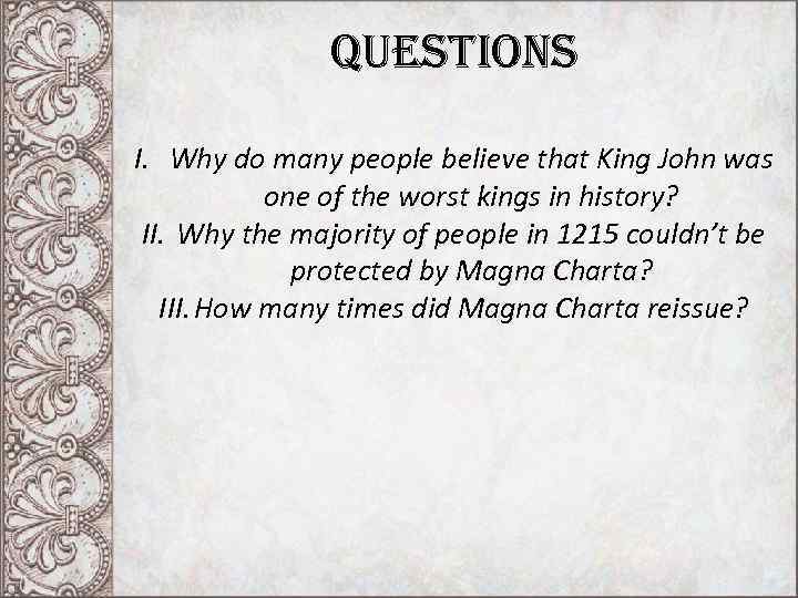 questions I. Why do many people believe that King John was one of the