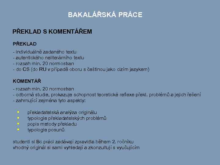 BAKALÁŘSKÁ PRÁCE PŘEKLAD S KOMENTÁŘEM PŘEKLAD - individuálně zadaného textu - autentického neliterárního textu