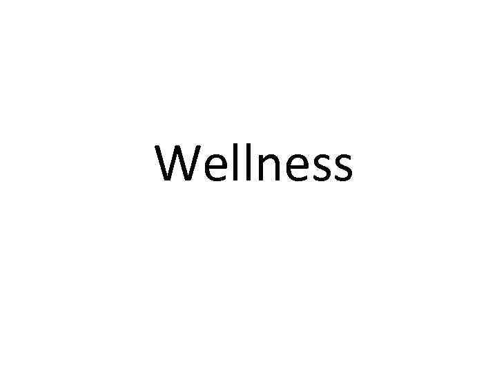 Wellness 
