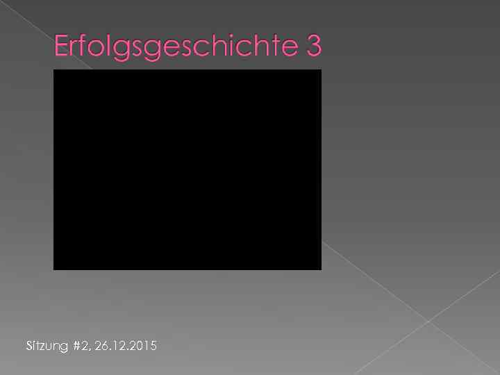 Sitzung #2, 26. 12. 2015 