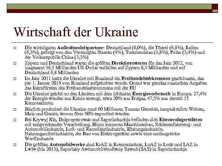 Wirtschaft der Ukraine o o o o Die wichtigsten Außenhandelspartner: Deutschland (8, 0%), die