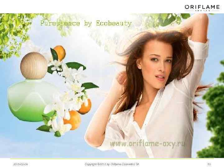 2018 -02 -09 Copyright © 2012 by Oriflame Cosmetics SA 53 