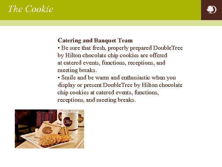 The Cookie Catering and Banquet Team • Be sure that fresh, properly prepared Double.