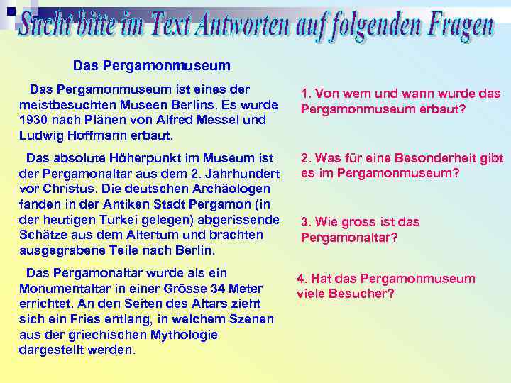 Das Pergamonmuseum ist eines der meistbesuchten Museen Berlins. Es wurde 1930 nach Plänen von