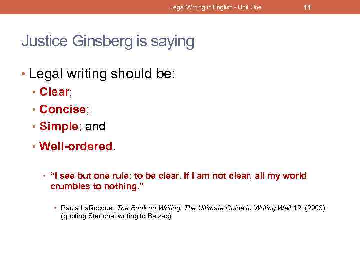 Legal Writing in English - Unit One 11 Justice Ginsberg is saying • Legal
