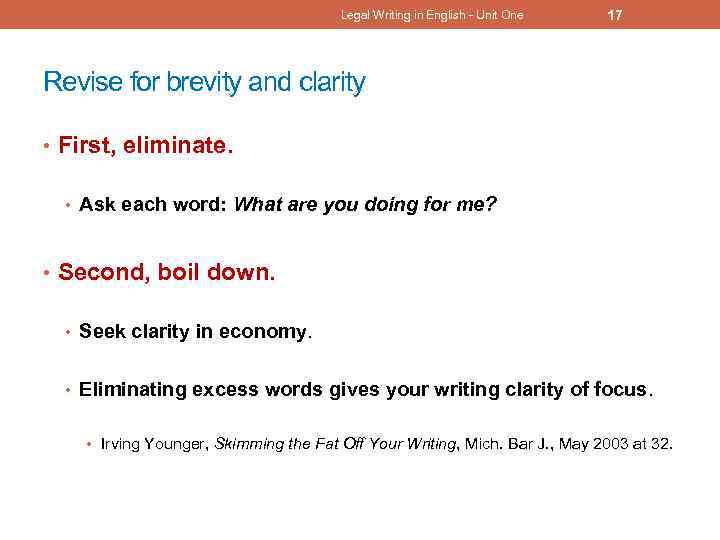 Legal Writing in English - Unit One 17 Revise for brevity and clarity •