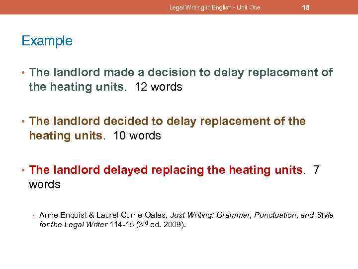 Legal Writing in English - Unit One 18 Example • The landlord made a