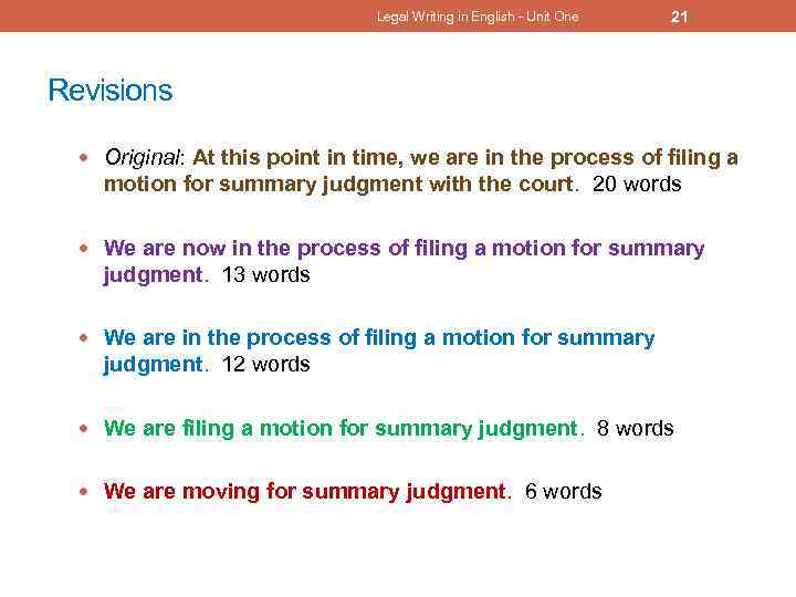 Legal Writing in English - Unit One 21 Revisions Original: At this point in