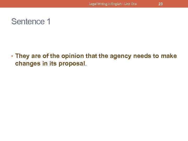 Legal Writing in English - Unit One 23 Sentence 1 • They are of