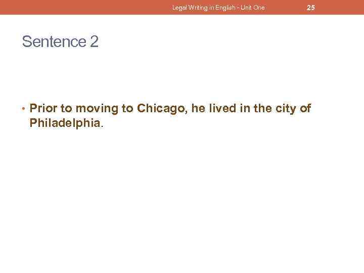 Legal Writing in English - Unit One 25 Sentence 2 • Prior to moving